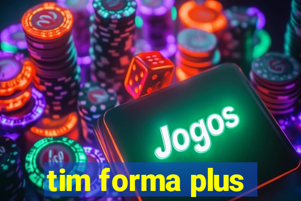 tim forma plus